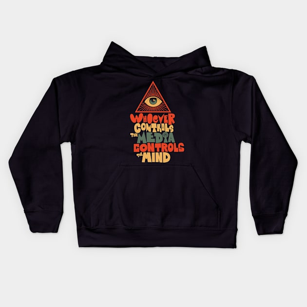 Whoever controls the media, controls the mind! Kids Hoodie by Boogosh